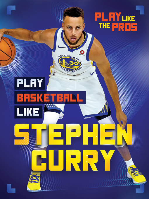Title details for Play Basketball Like Stephen Curry by JJ Bryant - Available